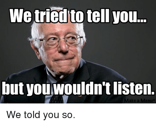 we-tried-to-tell-you-but-you-wouldnt-listen-make-7496296.png